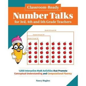 Classroom-Ready Number Talks for Third, Fourth and Fifth Grade Teachers: 1000 In